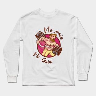 No Pain No Gain Long Sleeve T-Shirt